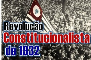 REVOLUÇÃO CONSTITUCIONALISTA DE 1932 DO ESTADO DE SÃO PAULO