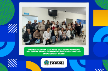 Coordenadoria de Saúde de Taguaí Promove Palestras sobre Amamentação e Cuidados com Engasgos em Bebês
