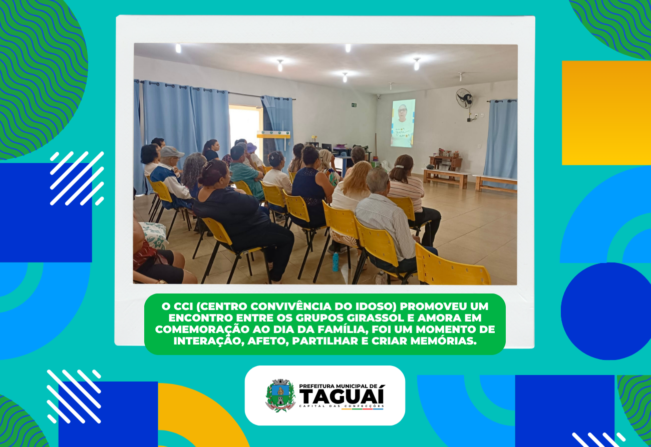 O CCI (Centro Convivência do idoso) promoveu um encontro entre os grupos Girassol e Amora em comemoração ao dia da família