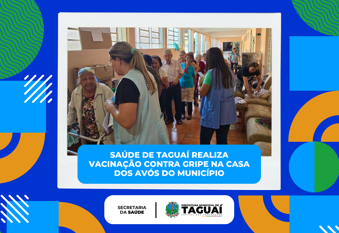 Saúde de Taguaí realiza vacinação contra gripe na Casa dos Avós do Município