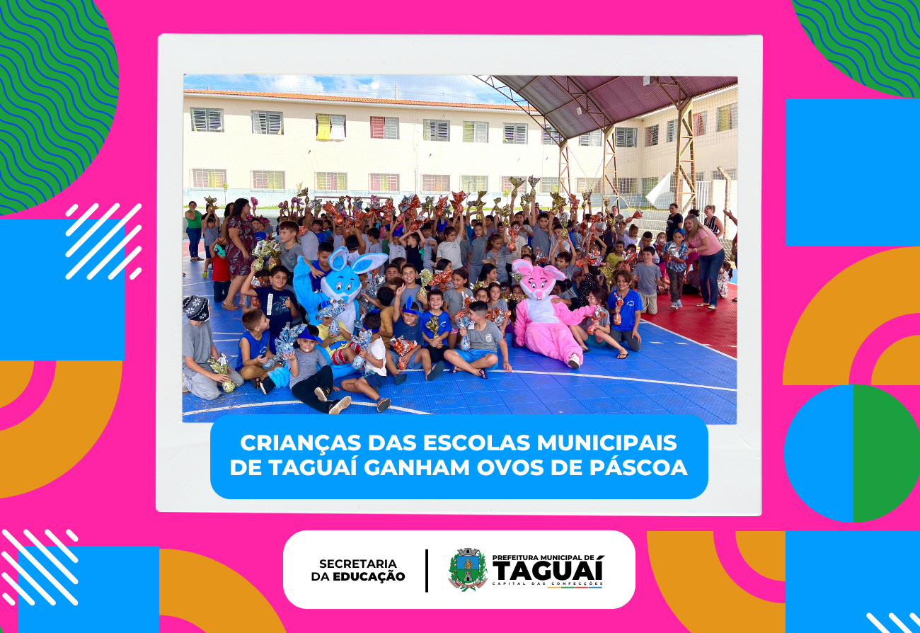 Coelhinhos da Páscoa visitam Escolas Municipais de Taguaí