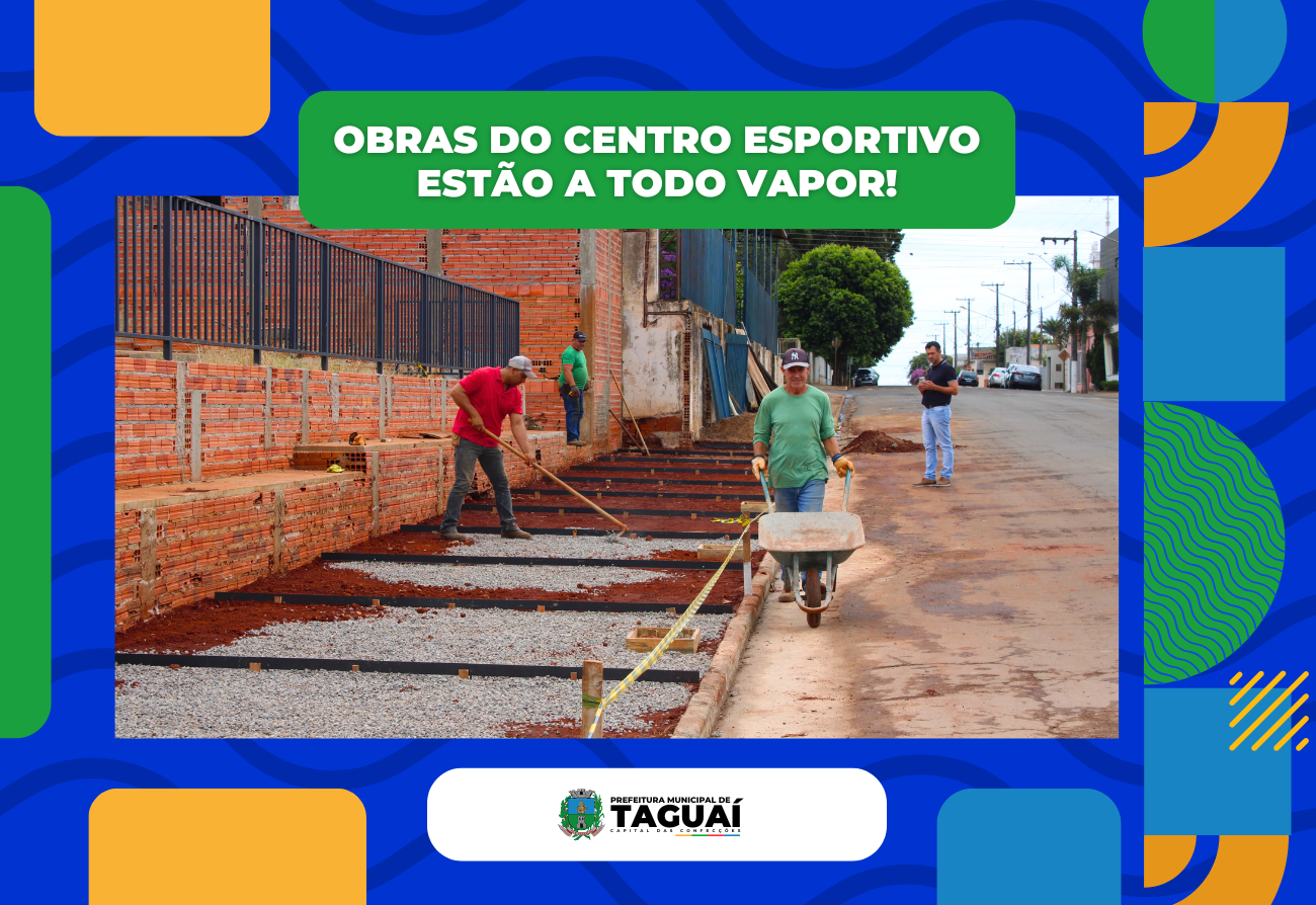 Obras do Centro Esportivo de Taguaí-SP estão a todo vapor!