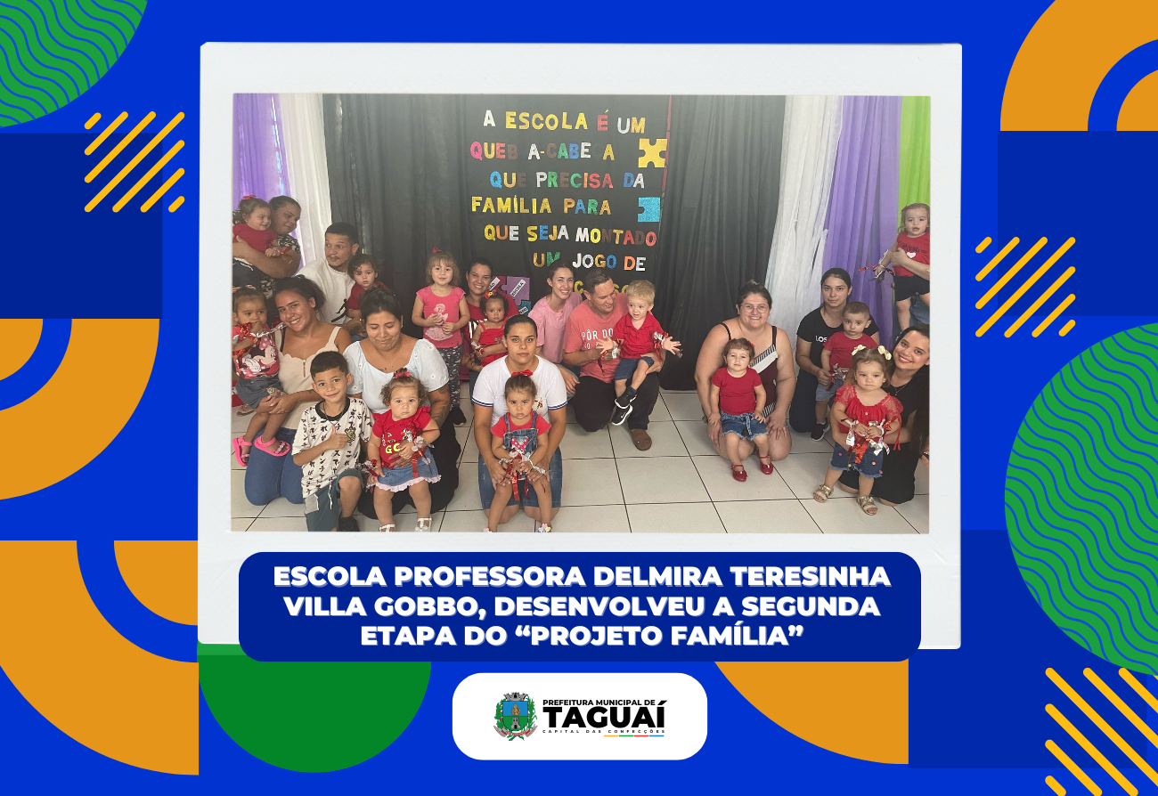 Educação Taguaí - “Projeto Família”